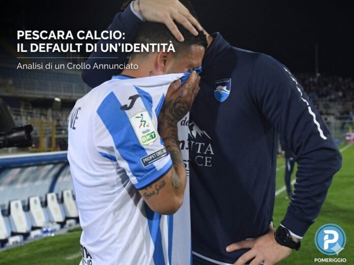 pescara calcio il default di una identita di diego schiazza